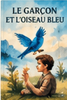 Jaquette du livre « Le garçon et l’oiseau bleu »